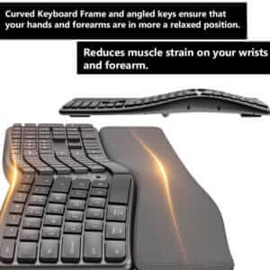 Curved Arch design with angled keys reduce muscle strain for a more ergonomical keyboard
